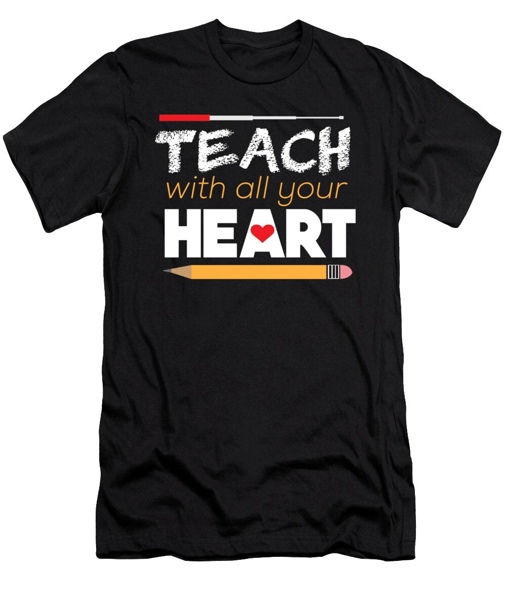 Funny Teacher Teach with All Your Heart School Gift Teequeen2603 T-Shirt
