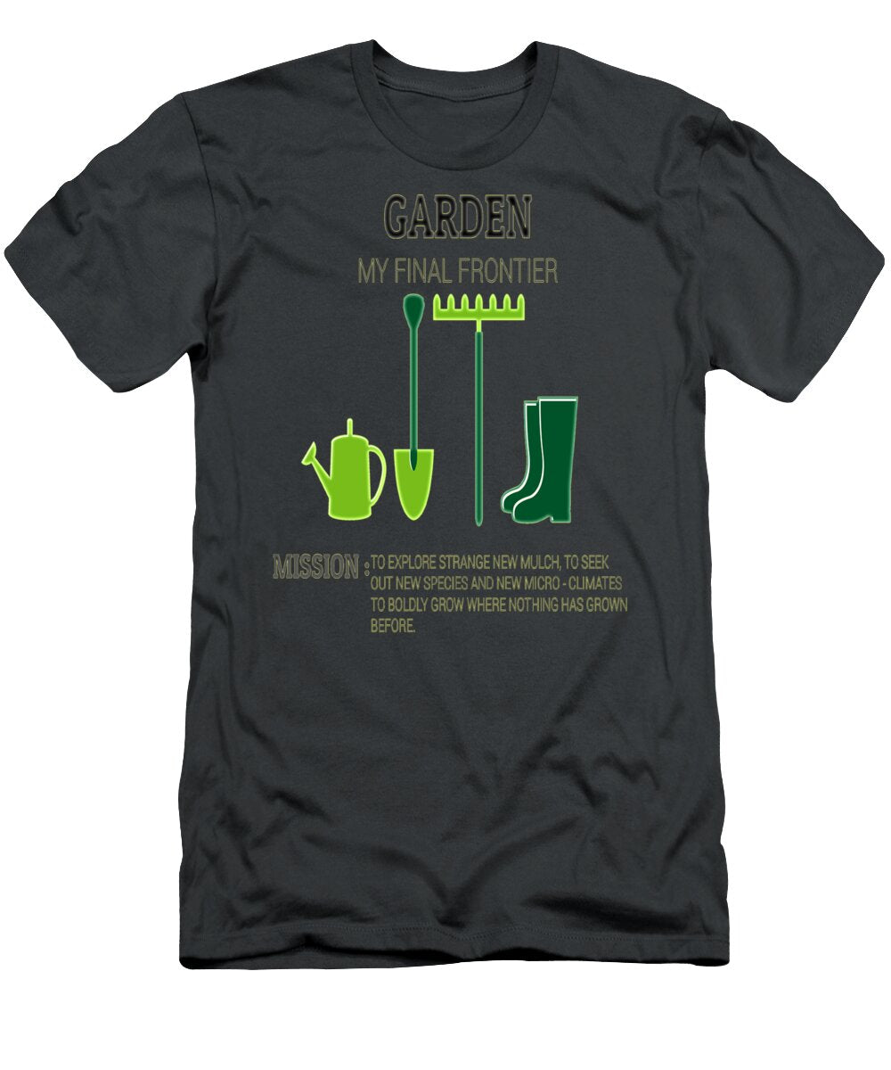 Garden My Final Frontier Trisha Vroom T-Shirt
