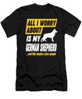 German Shepherd Owner Worries Quote Dusan Vrdelja T-Shirt