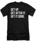 Get Up Get After It Get It Done Motivational Matthew Chan T-Shirt