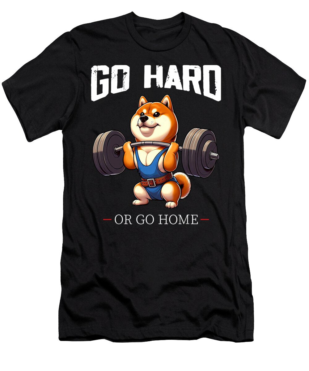 Go Hard or Go Home Shiba Inu Dog Weightlifting Yah Lishr T-Shirt