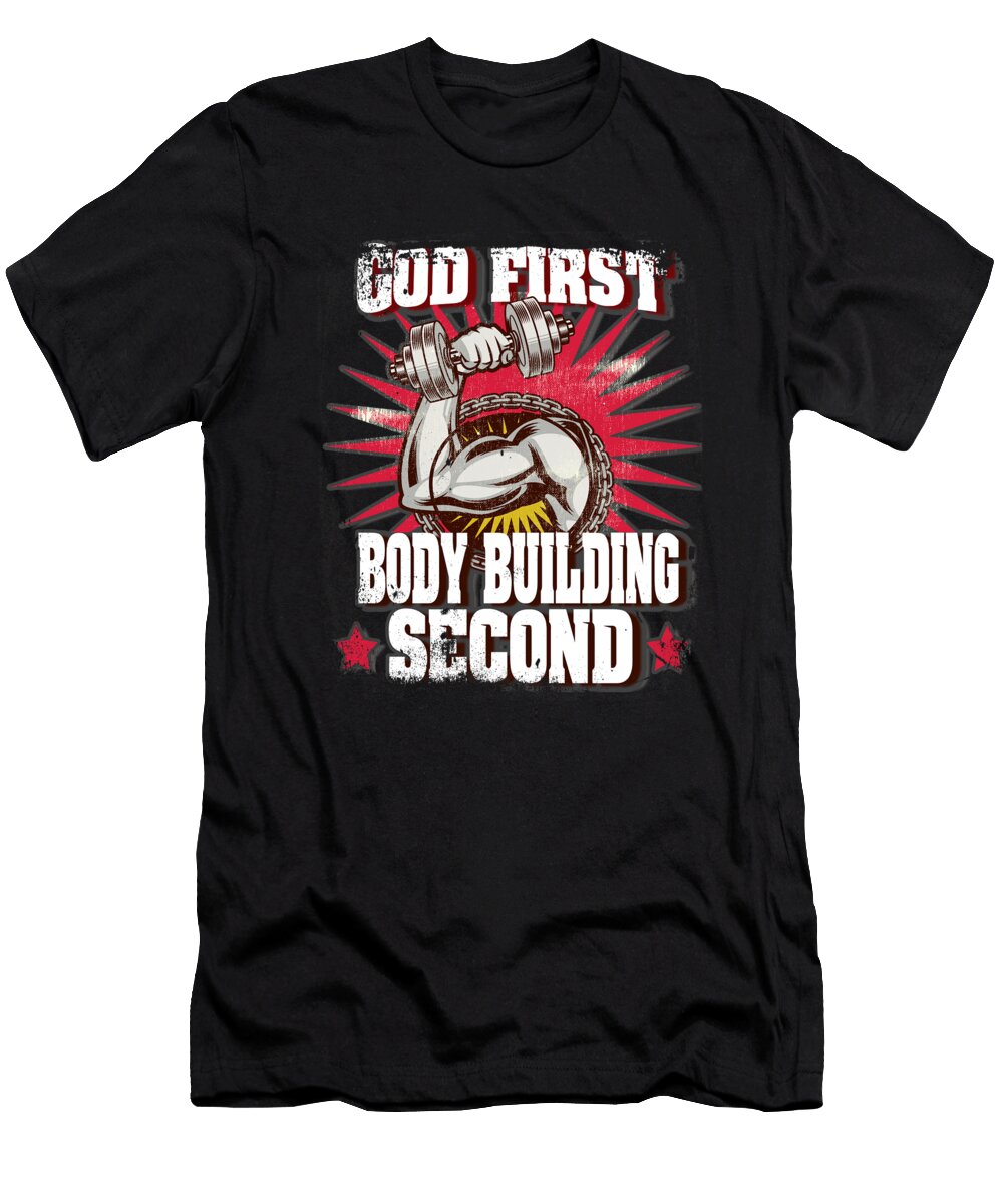 God First Bodybuilding Second Religious Lifting the Perfect Presents T-Shirt