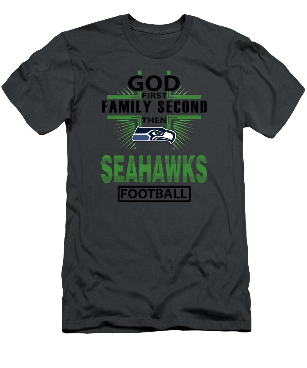 God First Family Second Then Seahawks Football Hoodie Swea S Graphic Trendi 67 Frank Lemahieu T-Shirt