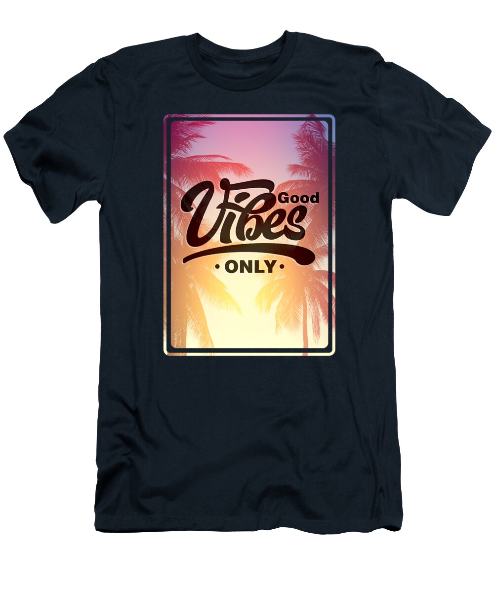 Good Vibes Only 3 Mark Ashkenazi T-Shirt