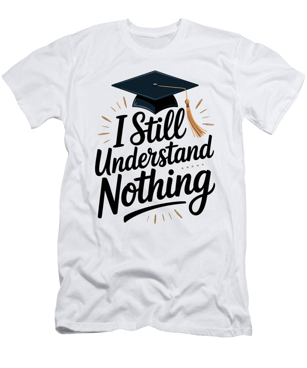 Graduation Cap and Humorous Text Joanna Redesiuk T-Shirt
