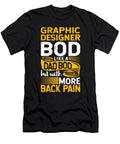 Graphic Designer Bod Like a Dad Bod Art Director Illustrator Maximus Designs T-Shirt