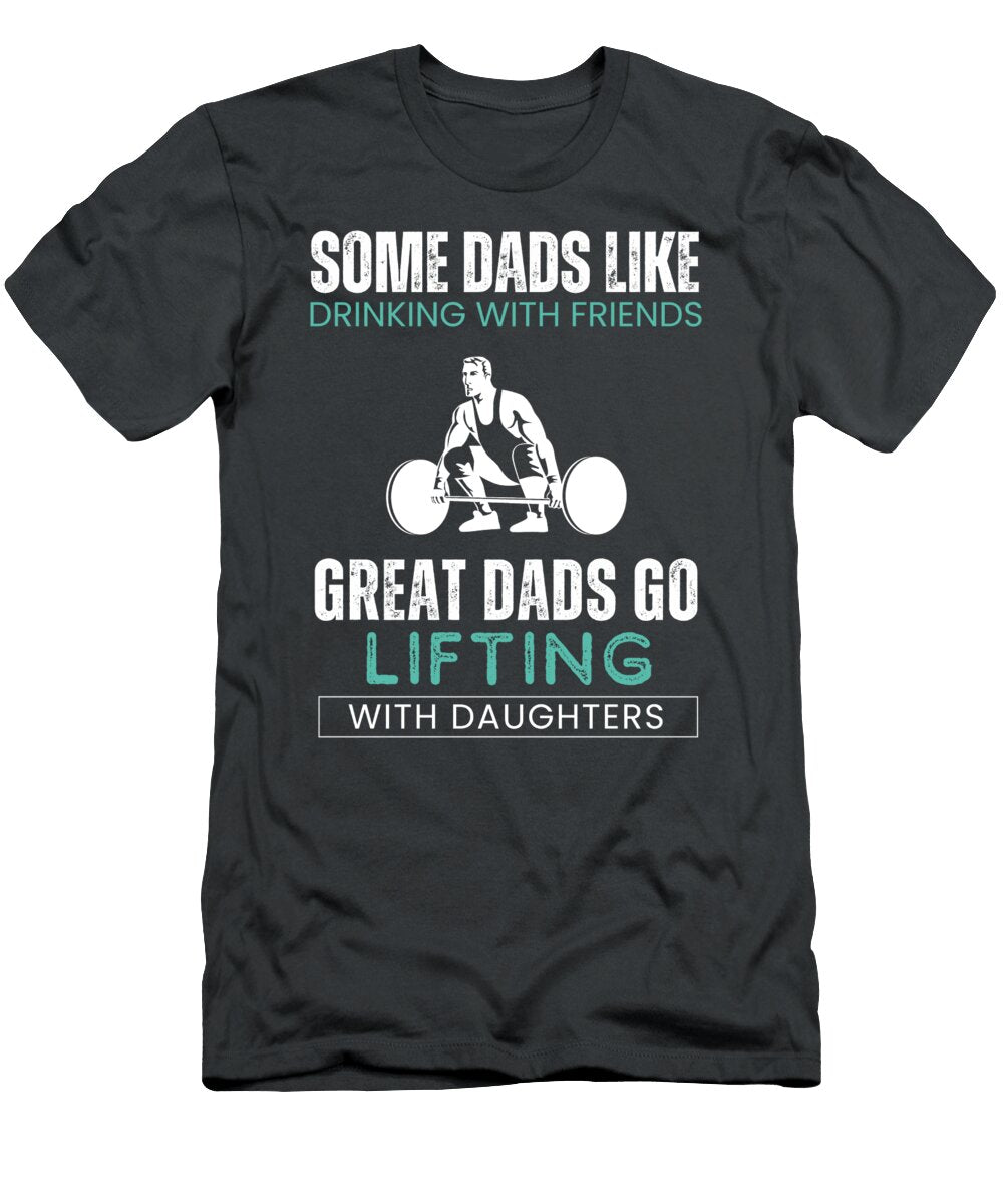 Great Dads Lifting with Daughters Fitness Bonding Fun Daddaughterlifting T-Shirt