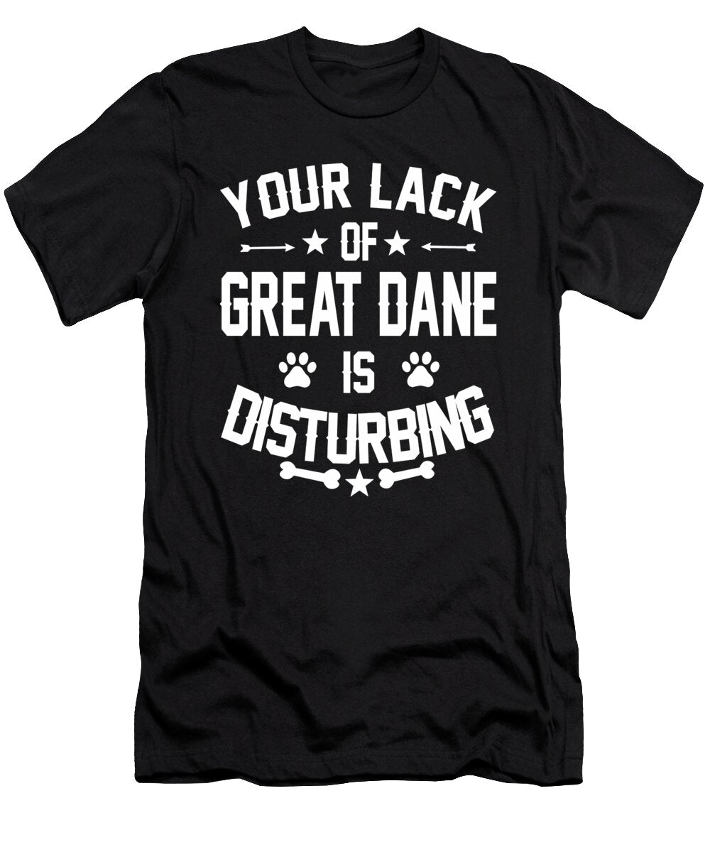 Great Dane Dog Lover Disturbing Feelings Dusan Vrdelja T-Shirt