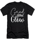 Grind Grow Glow Hustle Gym Success Motivation Matthew Chan T-Shirt