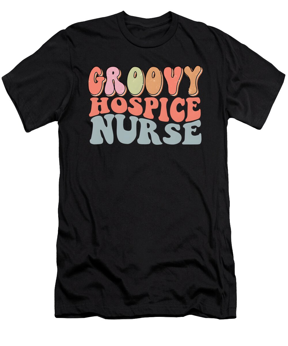 Groovy Hospice Nurse Caring Support Palliative Nurse Orgence Matungwa T-Shirt
