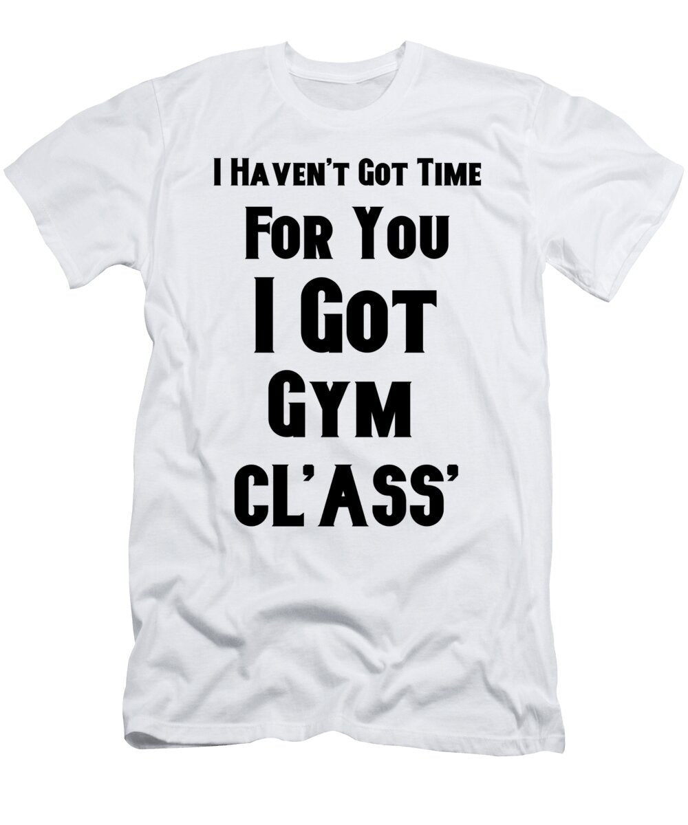 Gym Is More Important Motivational Artwork T-Shirt