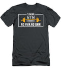 Gym Lover Gift Your Gym No Pain No Gain Workout Funnygiftscreation T-Shirt
