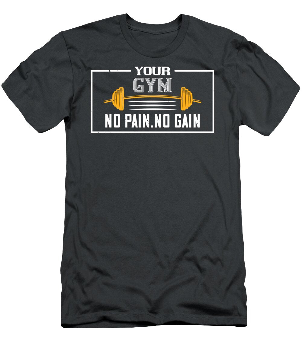 Gym Lover Gift Your Gym No Pain No Gain Workout Funnygiftscreation T-Shirt