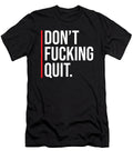 Gym Success and Hustle Motivation Dont Fucking Quit Matthew Chan T-Shirt
