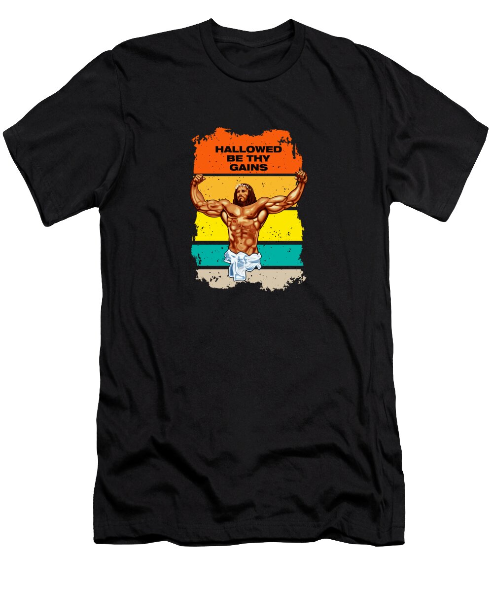 Hallowed Be Thy Gains Swole Jesus Jesus Is Joe Charles T-Shirt