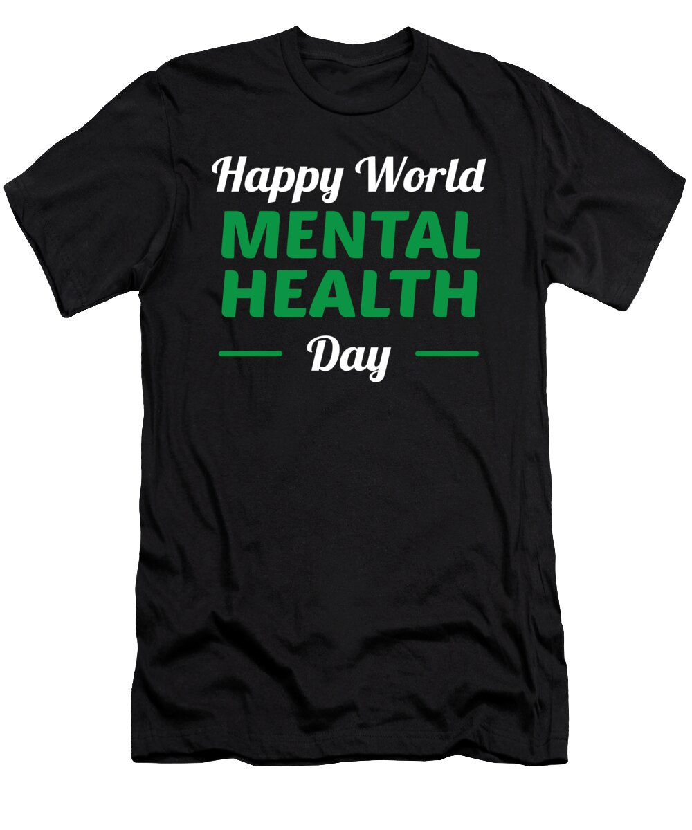 Happy World Mental Health Day Mental Health Awareness Kanig Designs T-Shirt