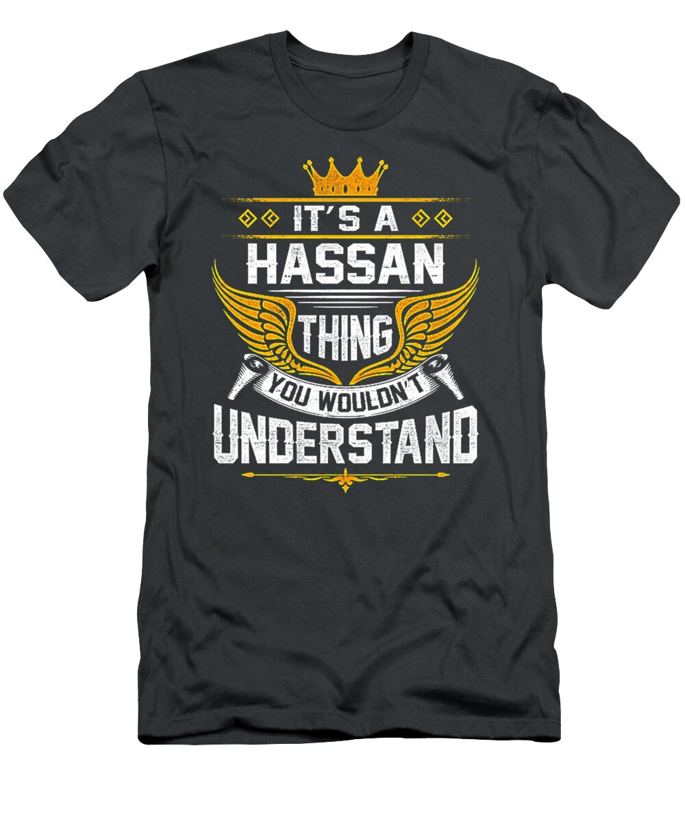 Hassan Name Hassan Thing Name You Wouldnt Understand Gift Item Chan Khong Hoang T-Shirt