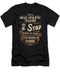 Head Athletic Trainer I Stop When Done Job Gift Item Shi Hu Kang T-Shirt
