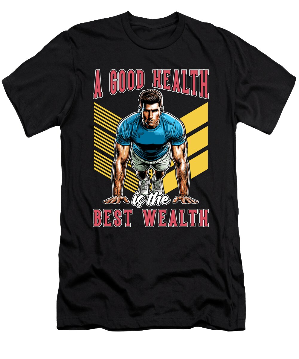 Health Coach a Good Health Is the Best Workout Tshirtconcepts Marvin Poppe T-Shirt