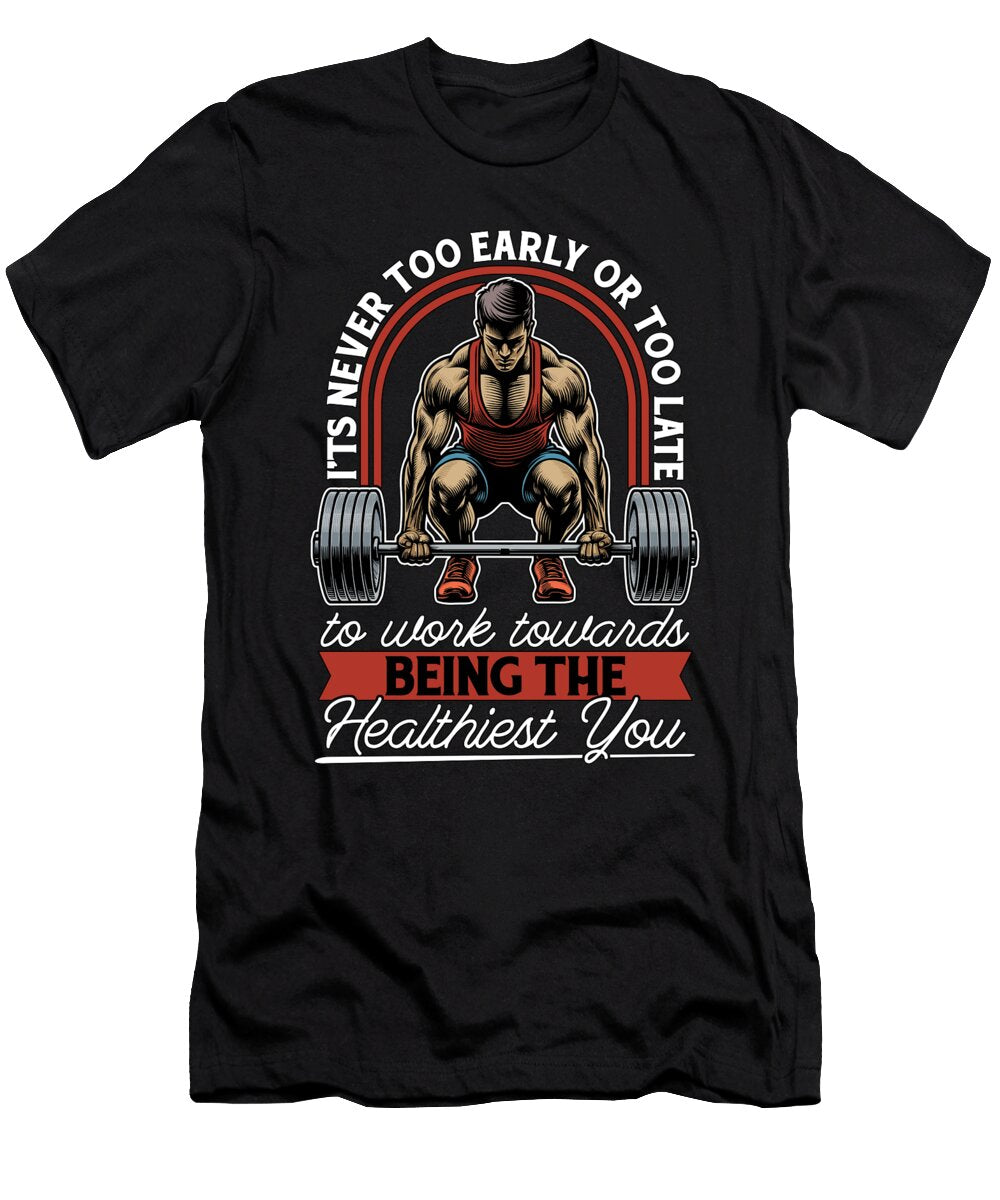 Health Coach Its Never Too Early or Fitness Coach Tshirtconcepts Marvin Poppe T-Shirt