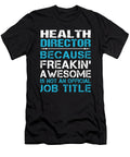 Health Director Freaking Awesome Job Gift Item Shi Hu Kang T-Shirt