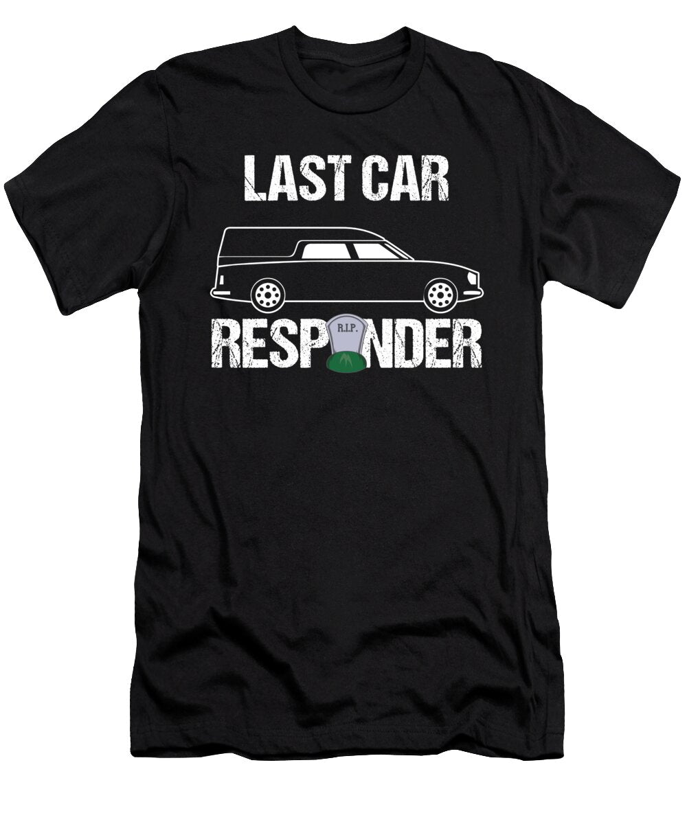 Hearse Funeral Mortician Gift Last Car Responder Funny Funeral Service Thomas Larch T-Shirt