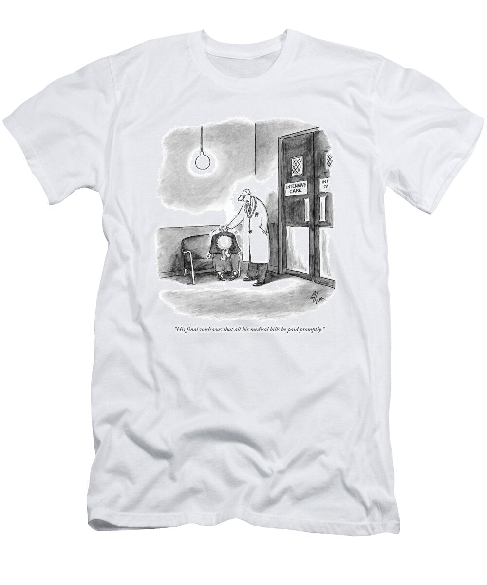 His Final Wish Was That All His Medical Bills Frank Cotha T-Shirt