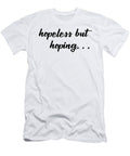 Hopeless But Hoping Ruk Seru T-Shirt