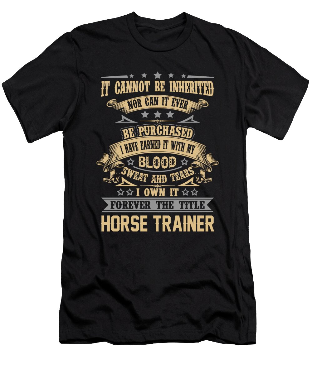 Horse Trainer Forever the Title Job Gift Item Shi Hu Kang T-Shirt