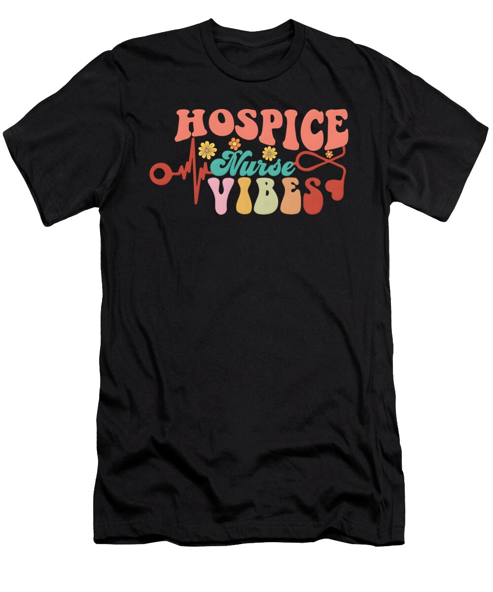 Hospice Nurse Vibes Rn Palliative Nurse Gifts Orgence Matungwa T-Shirt