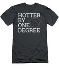 Hotter By One Degree Funny Graduate Studen Cormac Retaj T-Shirt