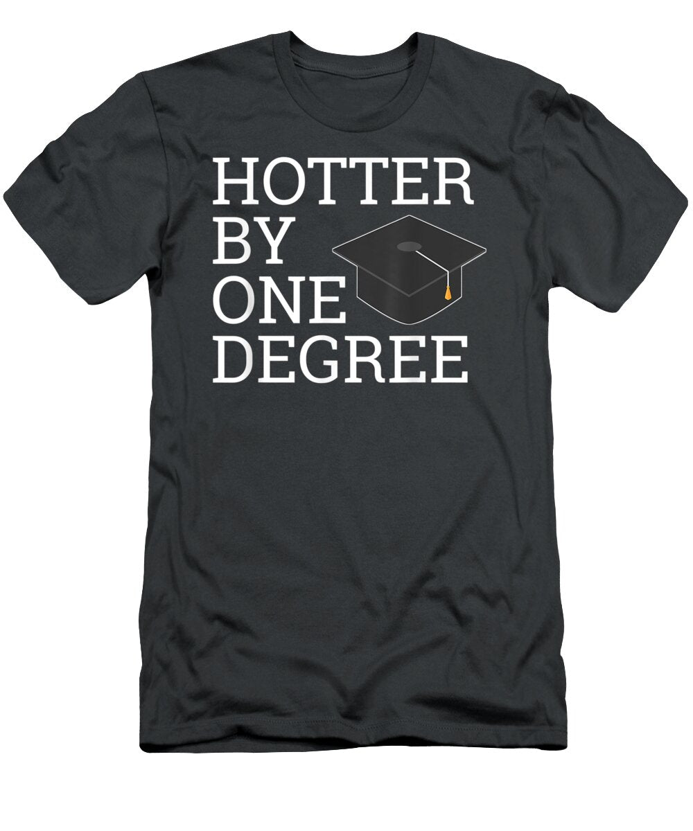 Hotter By One Degree Funny Graduate Studen Cormac Retaj T-Shirt