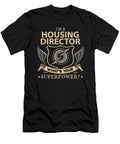 Housing Director What Is Your Superpower Job Gift Item Shi Hu Kang T-Shirt
