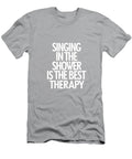 Humorous Bathroom Poster with Quote Singing in the Shower Is the Best Therapy Anita Sara Samuel T-Shirt