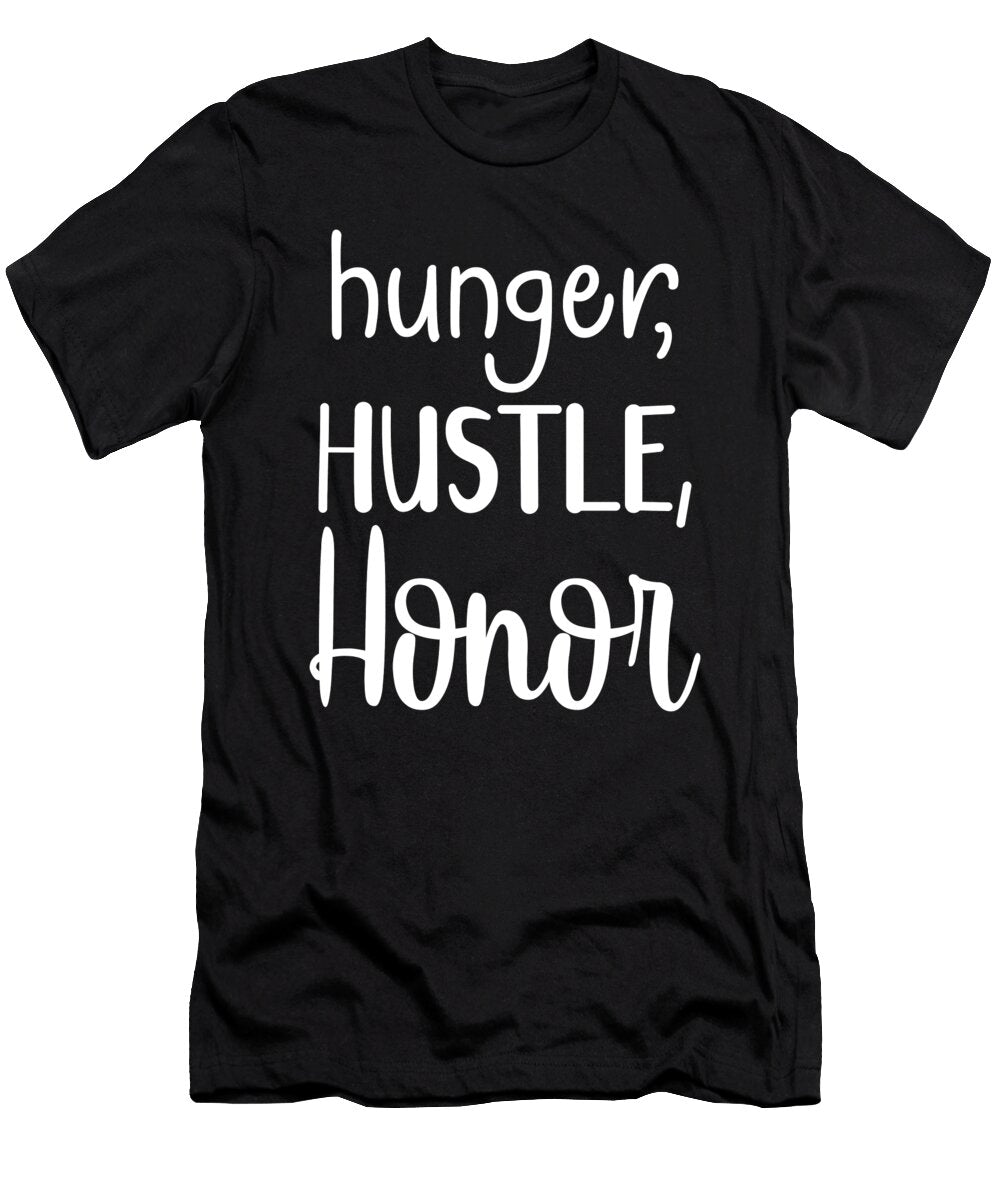 Hunger Hustle Honor Gym Success Motivation Matthew Chan T-Shirt