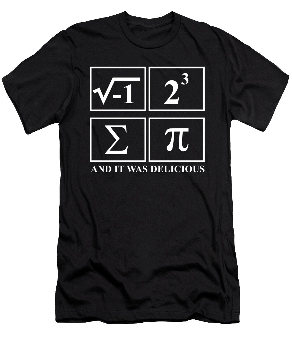 I Ate Some Pie and It Was Delicious Math Pun Pi Day 314 Maximus Designs T-Shirt