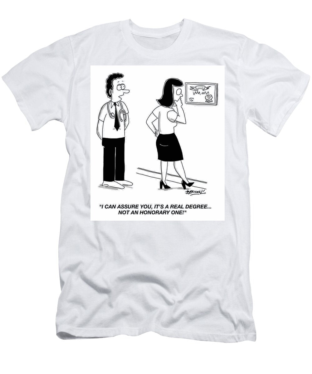 I Can Assure You Its a Real Degree Not an Honorary One Douglas Blackwell T-Shirt