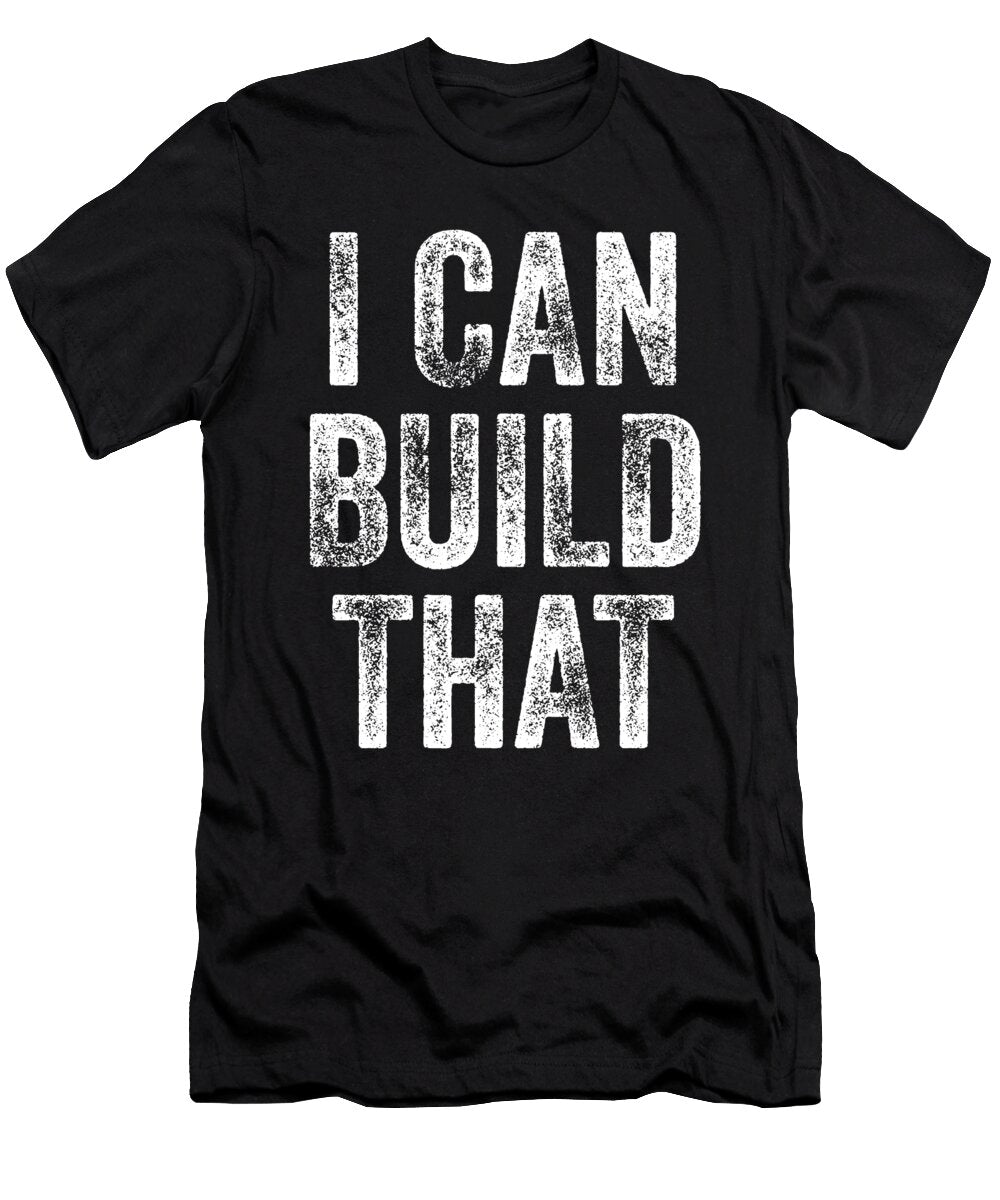 I Can Build That Architect Architecture Gift Haselshirt T-Shirt