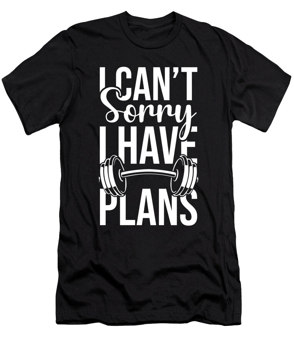 I Cant Sorry I Have Plans Funny Workout Gym Motivational Matthew Chan T-Shirt