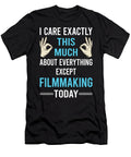 I Care This Much Except Filmmaking Filmmaker Film Making Petrona Romero T-Shirt
