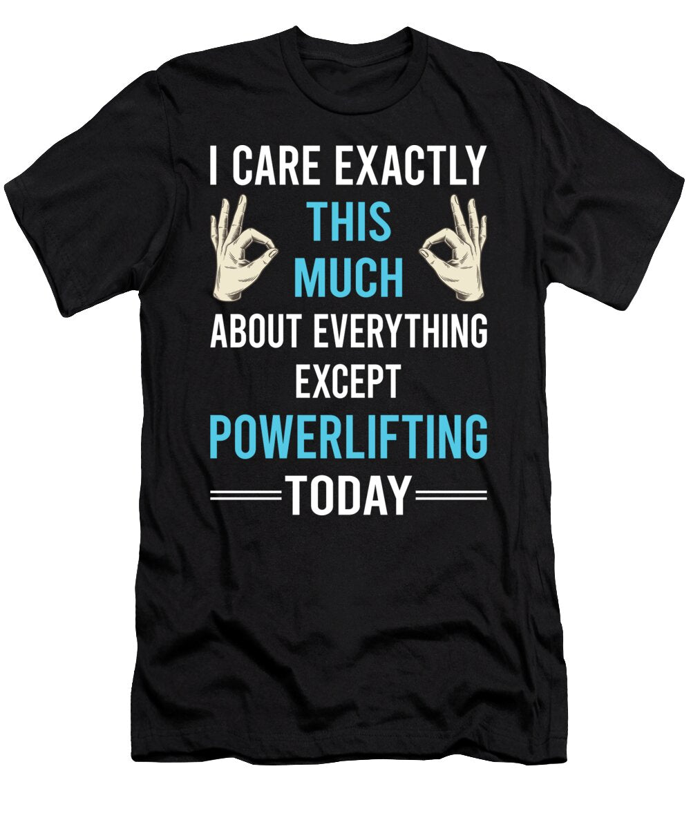 I Care This Much Except Powerlifting Petrona Romero T-Shirt