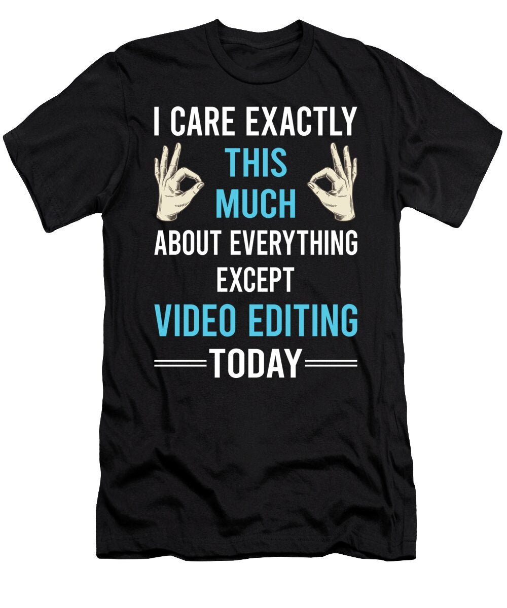 I Care This Much Except Video Editing Editor Petrona Romero T-Shirt