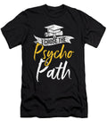 I Chose Psycho Path Funny Psychology Graduation Gift Haselshirt T-Shirt