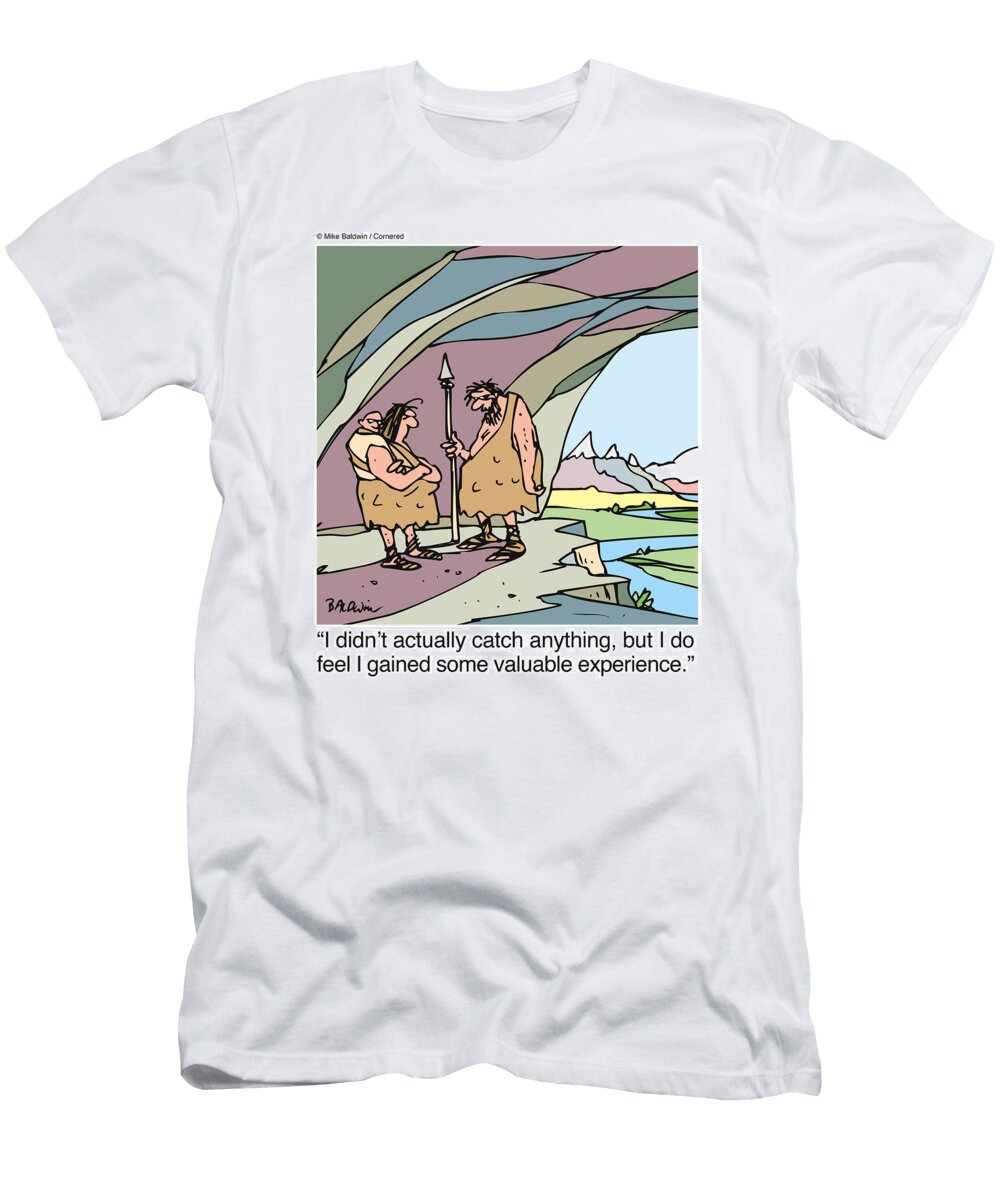 I Didnt Actually Catch Anything But I Do Feel I Gained Mike Baldwin No Index T-Shirt