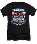 I Dont Need Anger Management Thats Bodybuilding for Orange Pieces T-Shirt