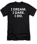 I Dream I Dare I Do Inspirational Matthew Chan T-Shirt