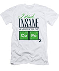 I Drink Insane Amounts of Co Fe Jacob Zelazny T-Shirt