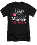 I Enjoy Murder True Crime Obsessed Me T-Shirt