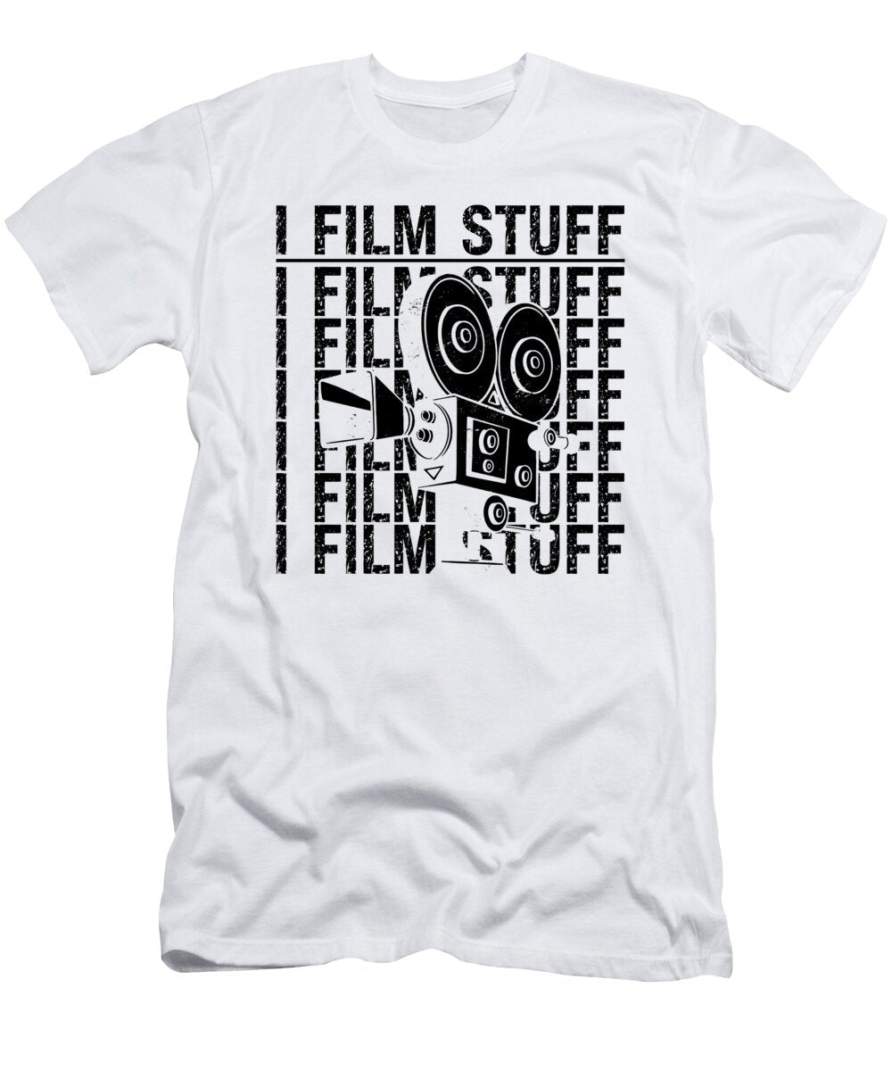 I Film Stuff Filmmaking Cinematography Filmmaker Tshirtconcepts Marvin Poppe T-Shirt