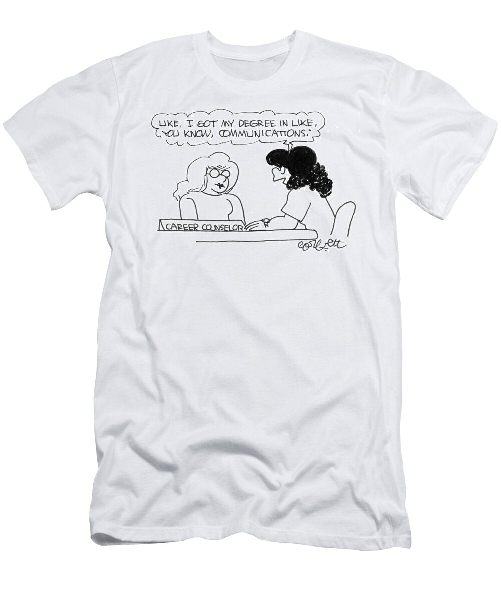 I Got My Degree in Like You Know Communications Jack Corbett T-Shirt